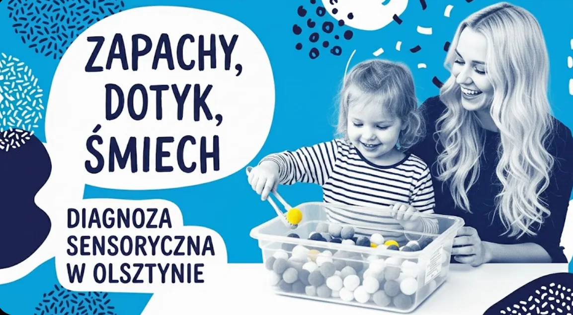 Czym jest integracja sensoryczna? Przewodnik specjalisty z Olsztyna dla zaniepokojonych rodziców
