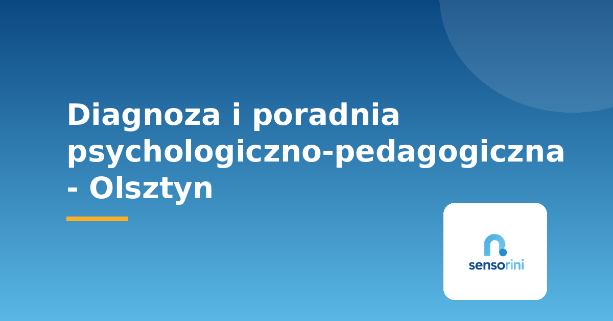 Diagnoza i poradnia psychologiczno-pedagogiczna - Olsztyn