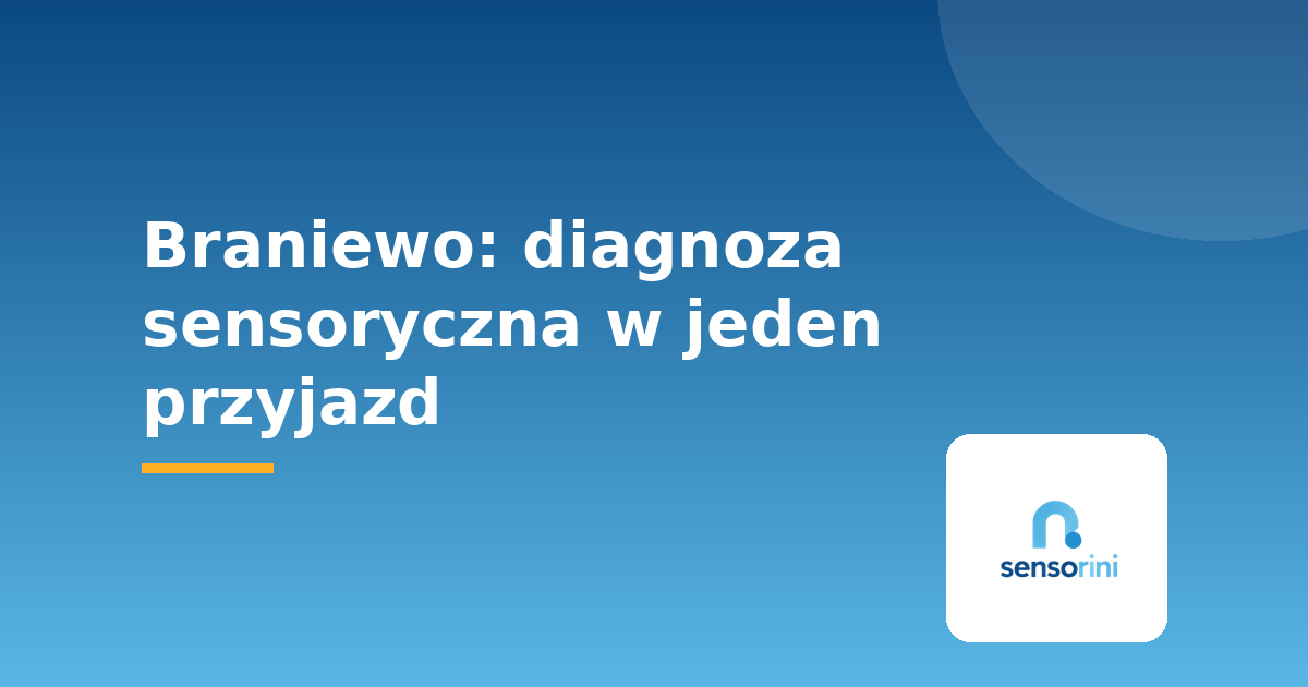 Braniewo: diagnoza sensoryczna w jeden przyjazd