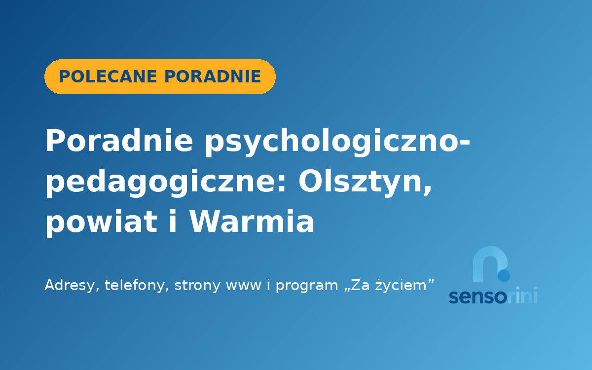 Poradnie psychologiczno-pedagogiczne, z którymi współpracujemy i które polecamy - Olsztyn, powiat olsztyński i Warmia
