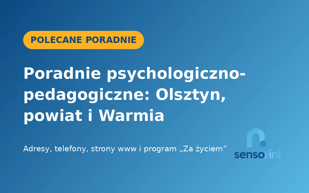 Poradnie psychologiczno-pedagogiczne, z którymi współpracujemy i które polecamy - Olsztyn, powiat olsztyński i Warmia